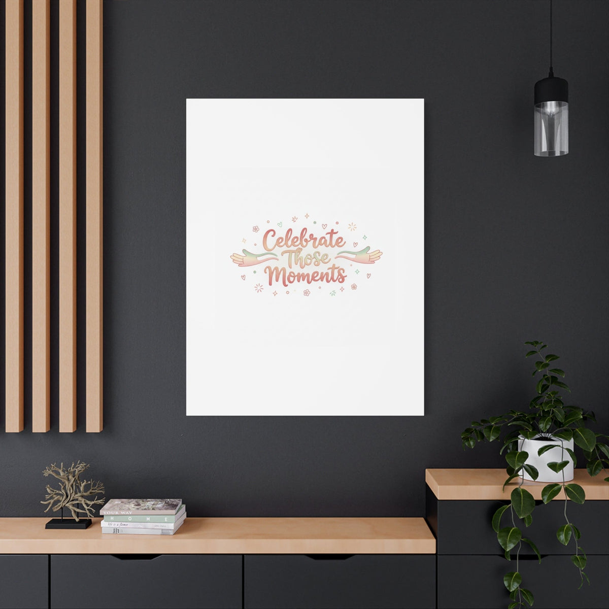 Celebrate Those Moments Canvas | micro joy art, tiny pleasures