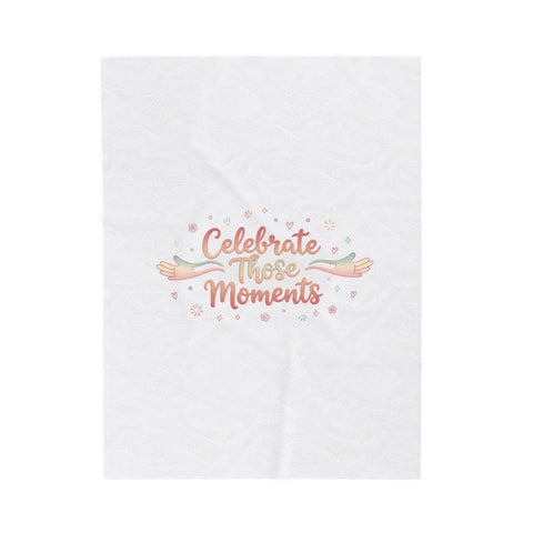 Celebrate Those Moments Velveteen Blanket | micro joy art, tiny pleasures