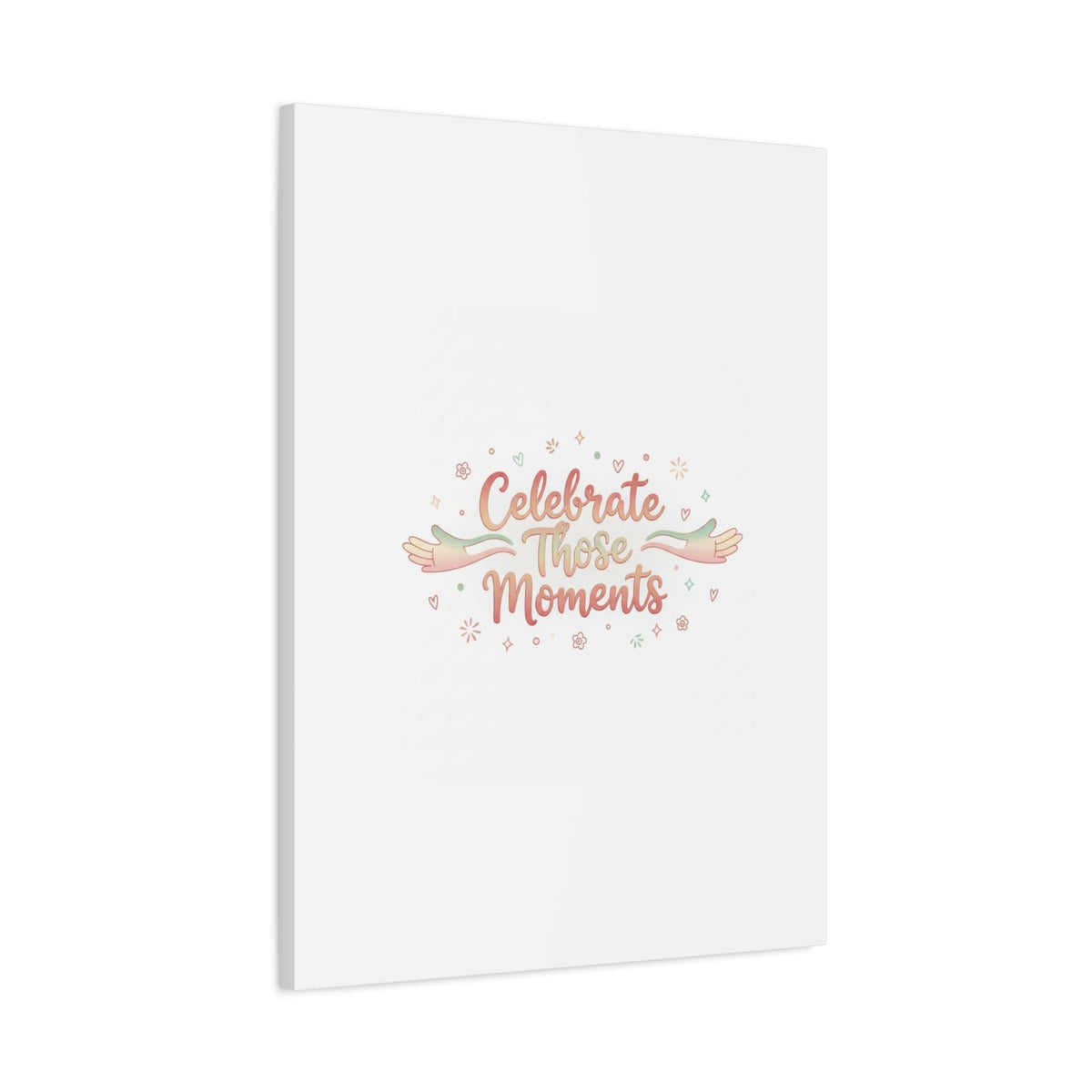Celebrate Those Moments Canvas | micro joy art, tiny pleasures