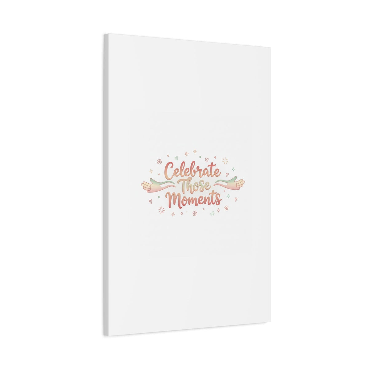 Celebrate Those Moments Canvas | micro joy art, tiny pleasures