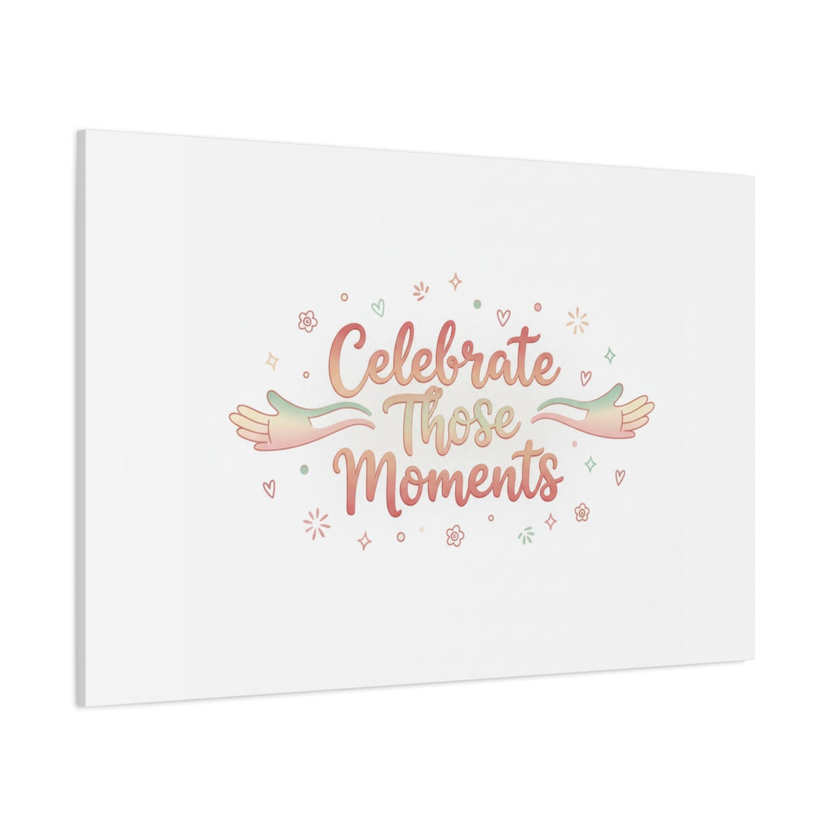 Celebrate Those Moments Canvas | micro joy art, tiny pleasures