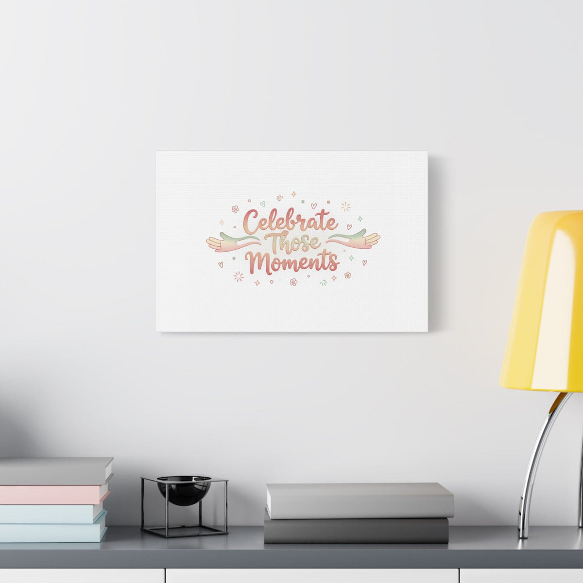 Celebrate Those Moments Canvas | micro joy art, tiny pleasures