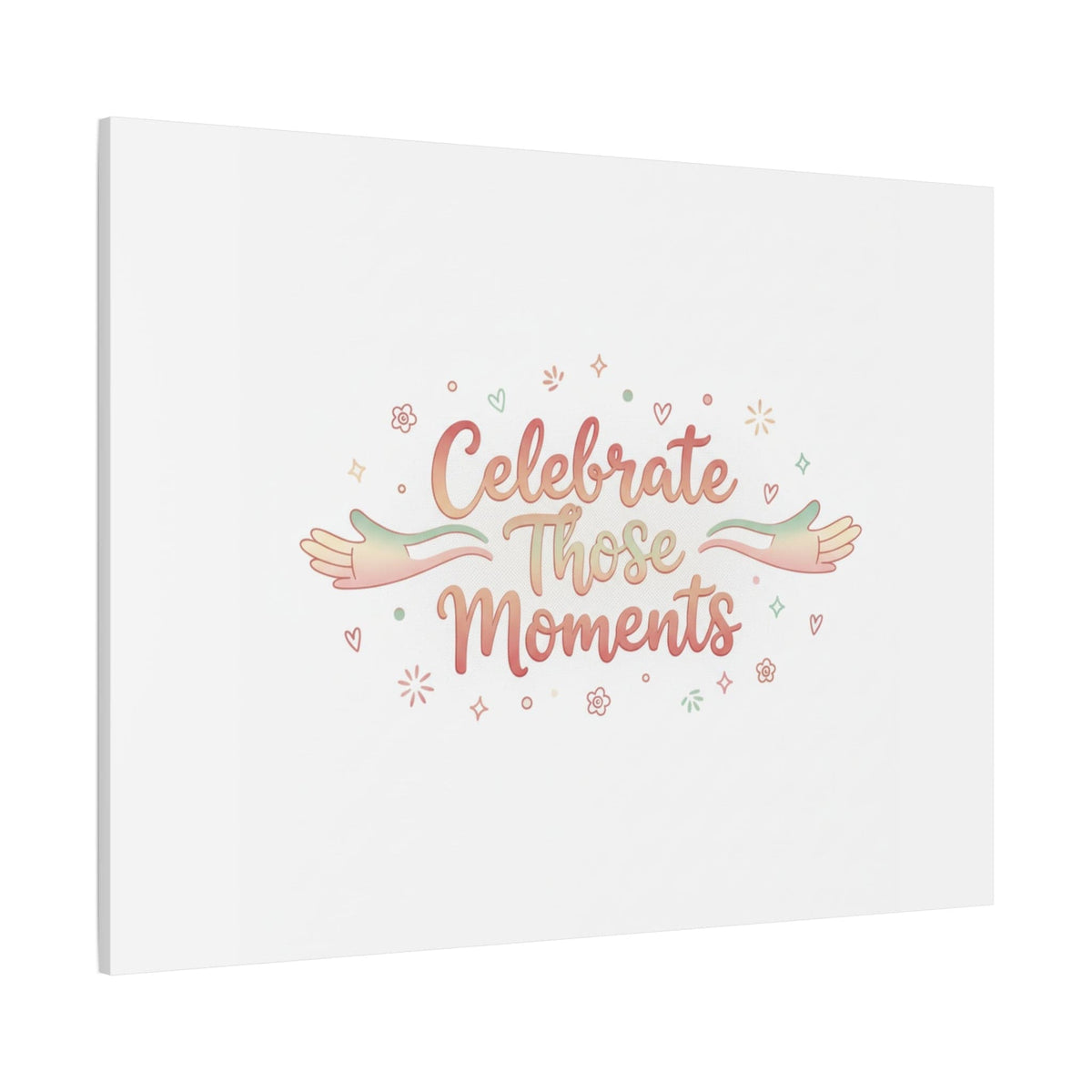 Celebrate Those Moments Canvas | micro joy art, tiny pleasures