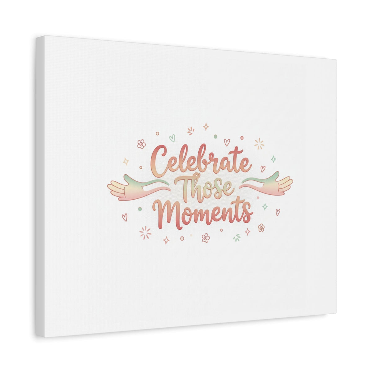 Celebrate Those Moments Canvas | micro joy art, tiny pleasures