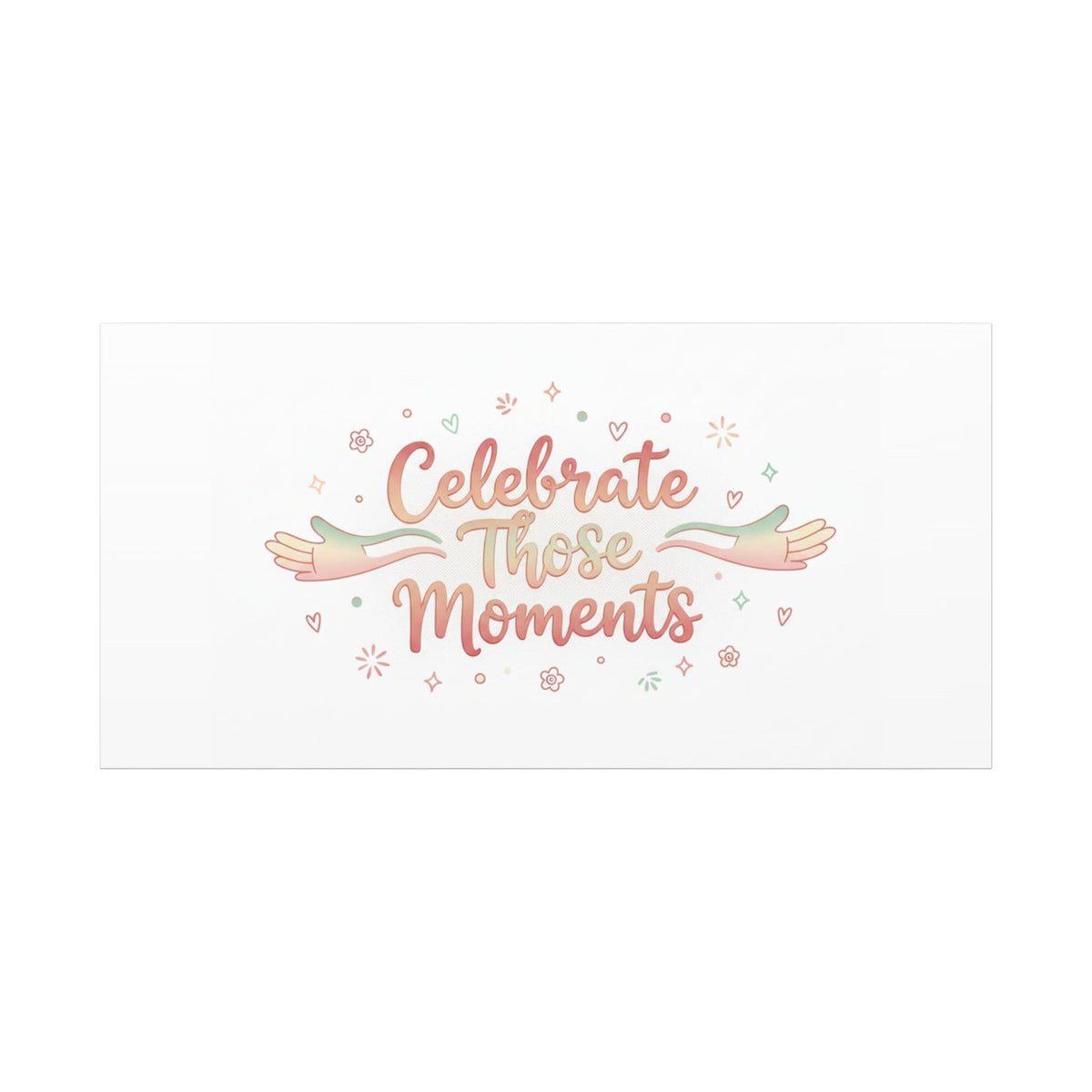 Celebrate Those Moments Canvas | micro joy art, tiny pleasures