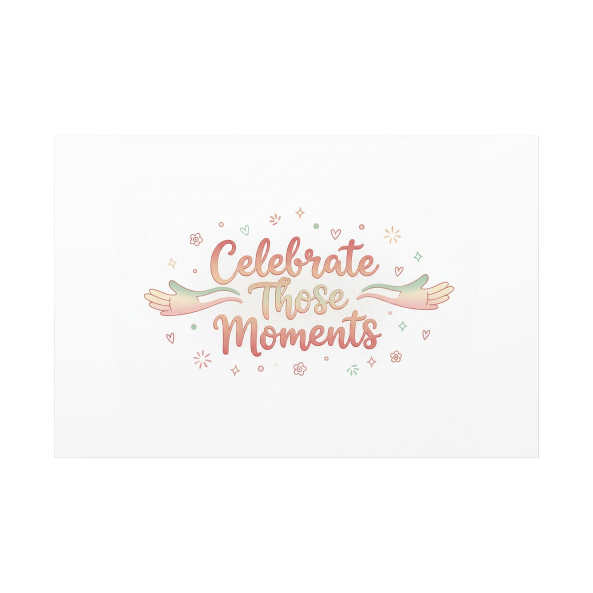 Celebrate Those Moments Canvas | micro joy art, tiny pleasures