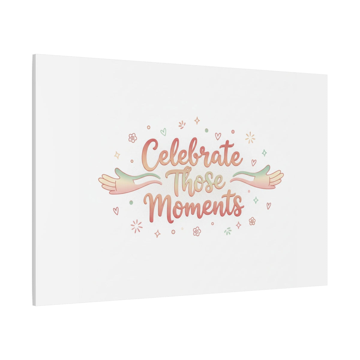 Celebrate Those Moments Canvas | micro joy art, tiny pleasures