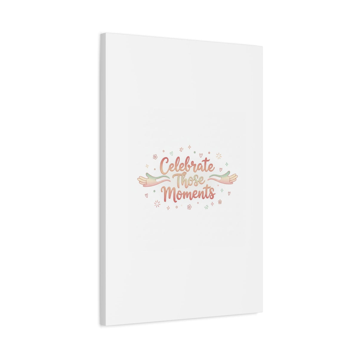 Celebrate Those Moments Canvas | micro joy art, tiny pleasures