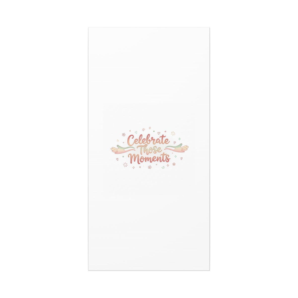 Celebrate Those Moments Canvas | micro joy art, tiny pleasures