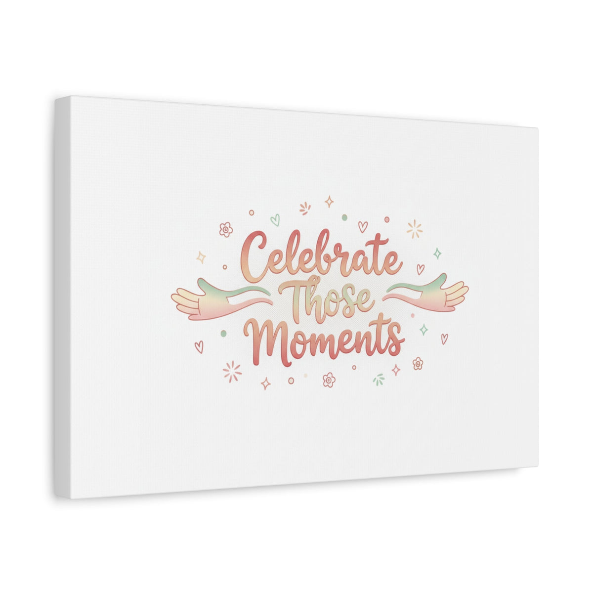 Celebrate Those Moments Canvas | micro joy art, tiny pleasures