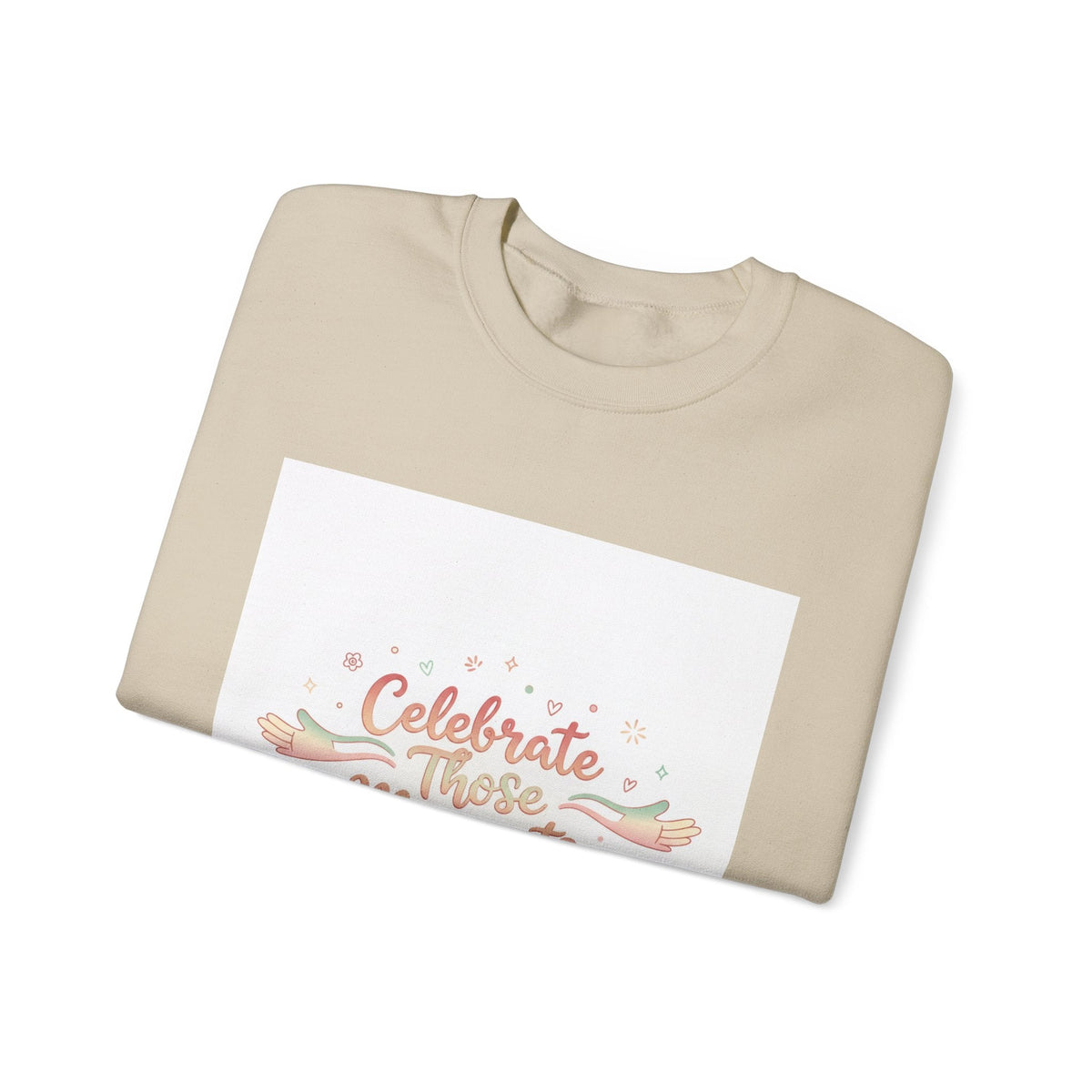 Celebrate These Moments Sweatshirt | micro joy art, tiny pleasures