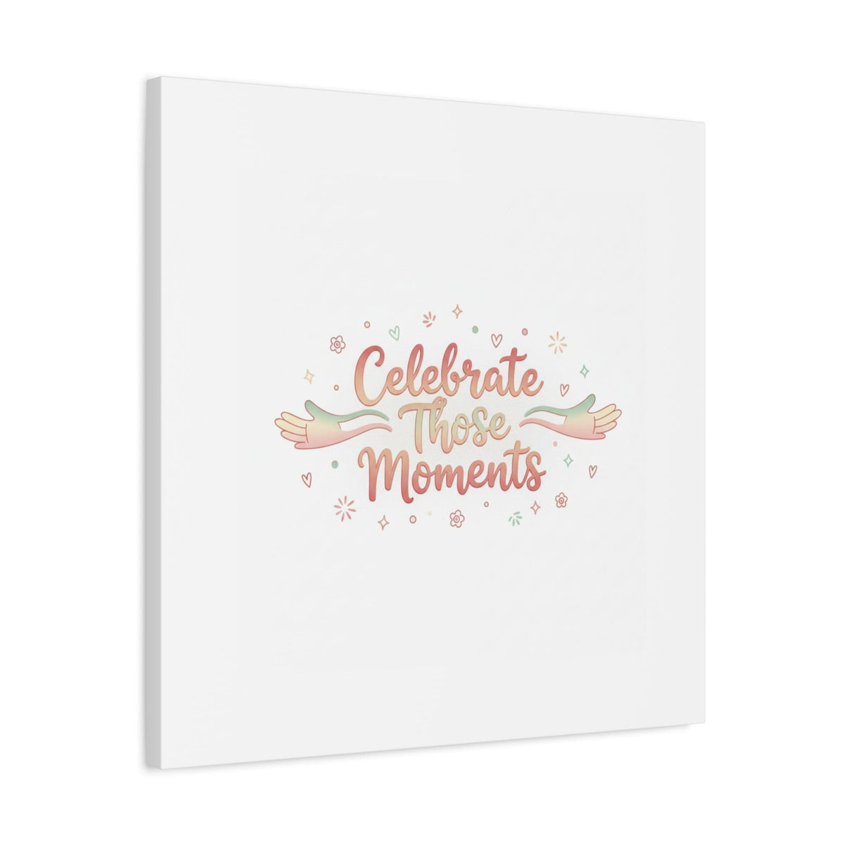 Celebrate Those Moments Canvas | micro joy art, tiny pleasures