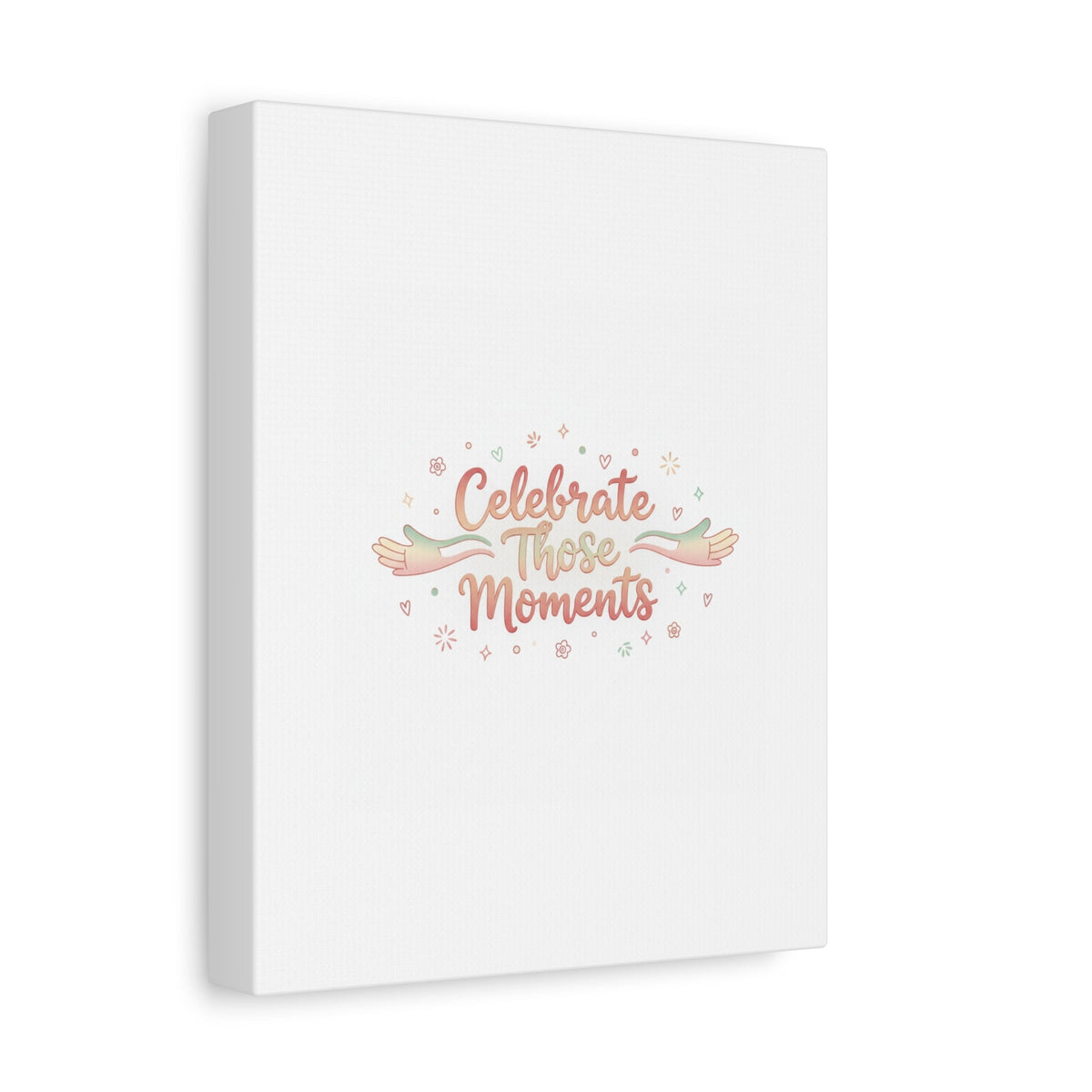 Celebrate Those Moments Canvas | micro joy art, tiny pleasures