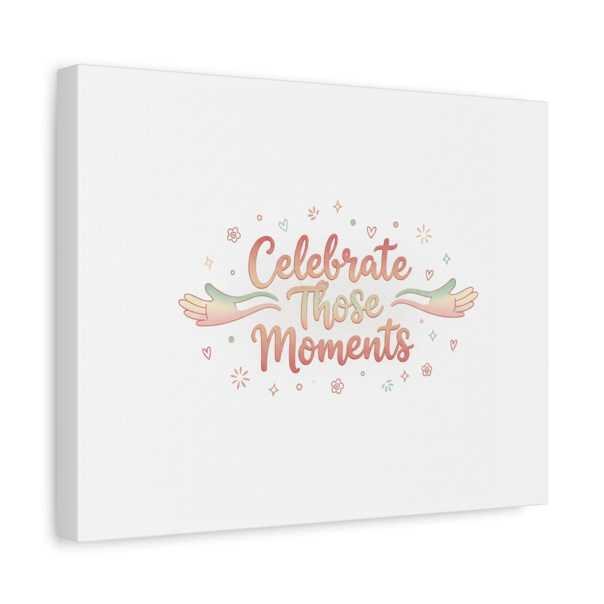 Celebrate Those Moments Canvas | micro joy art, tiny pleasures
