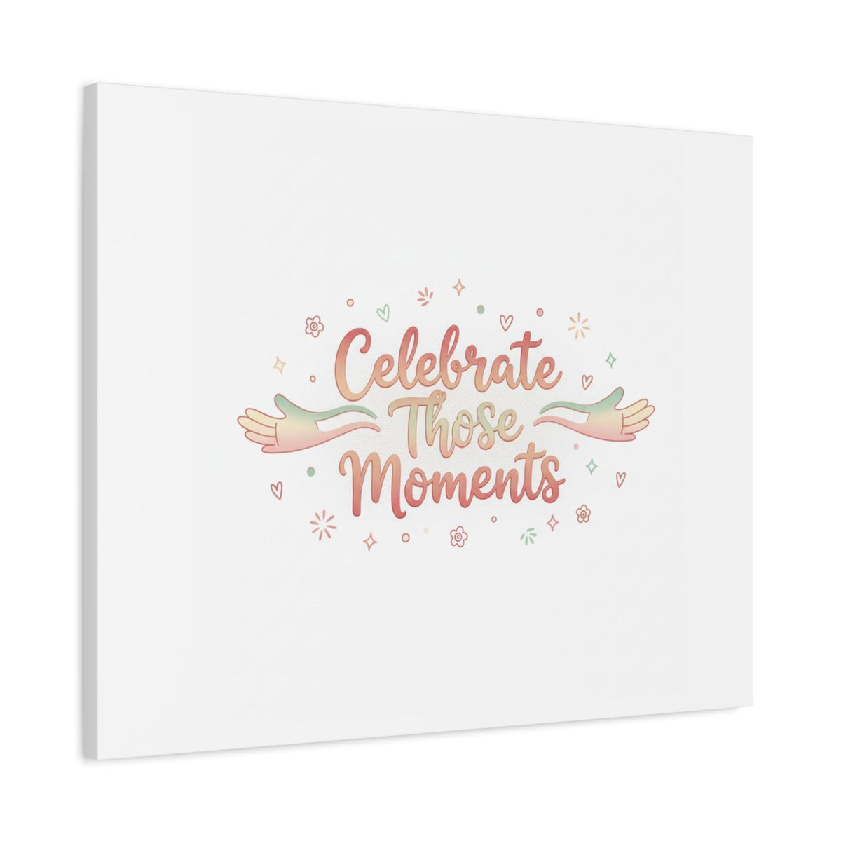 Celebrate Those Moments Canvas | micro joy art, tiny pleasures