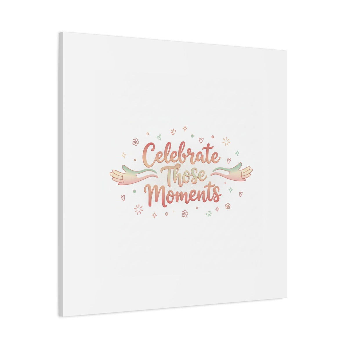 Celebrate Those Moments Canvas | micro joy art, tiny pleasures