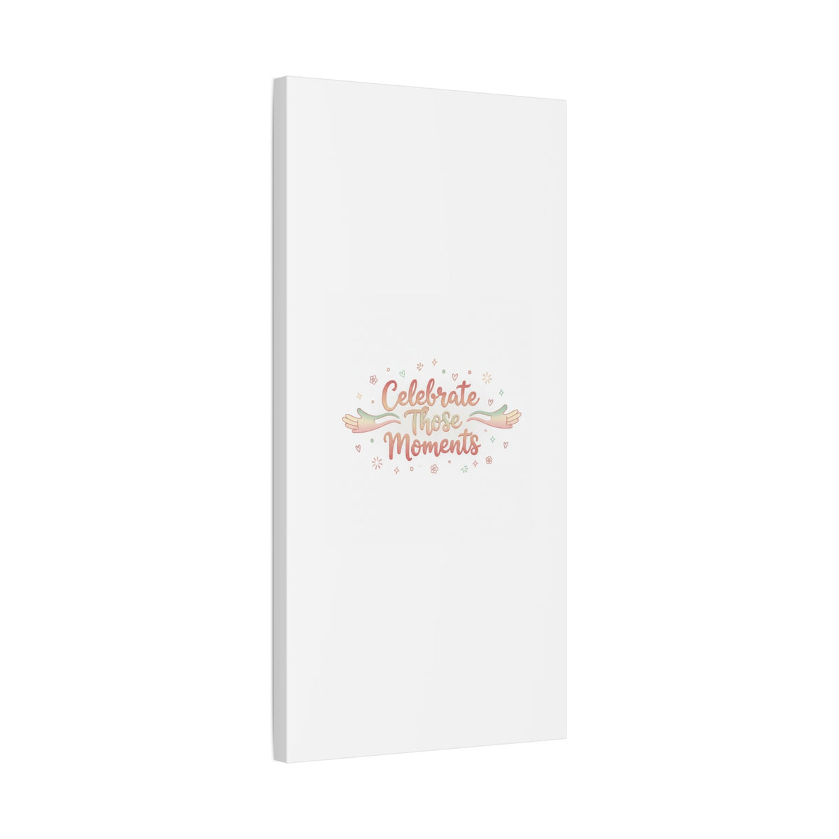 Celebrate Those Moments Canvas | micro joy art, tiny pleasures