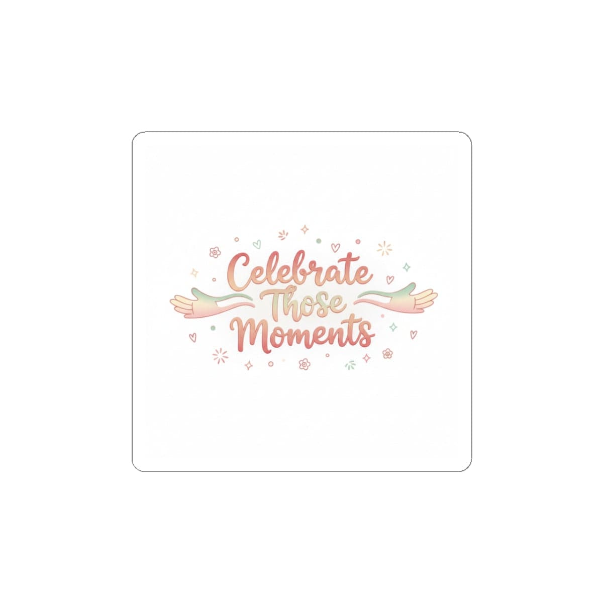 Celebrate Those Moments Sticker | micro joy art, tiny pleasures