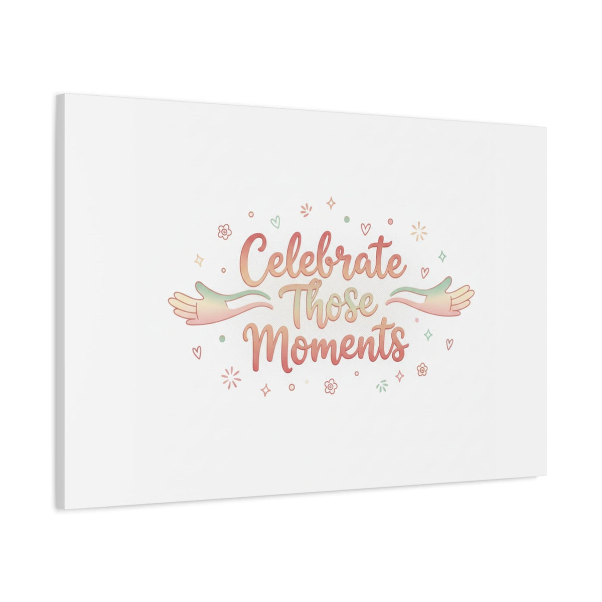 Celebrate Those Moments Canvas | micro joy art, tiny pleasures