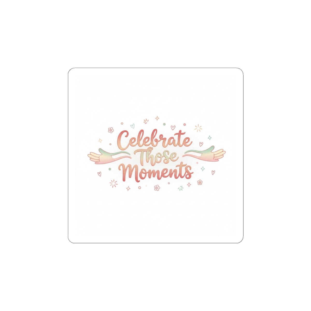Celebrate Those Moments Sticker | micro joy art, tiny pleasures