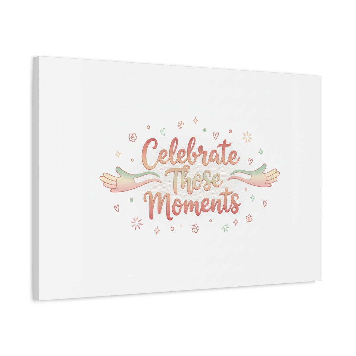 Celebrate Those Moments Canvas | micro joy art, tiny pleasures