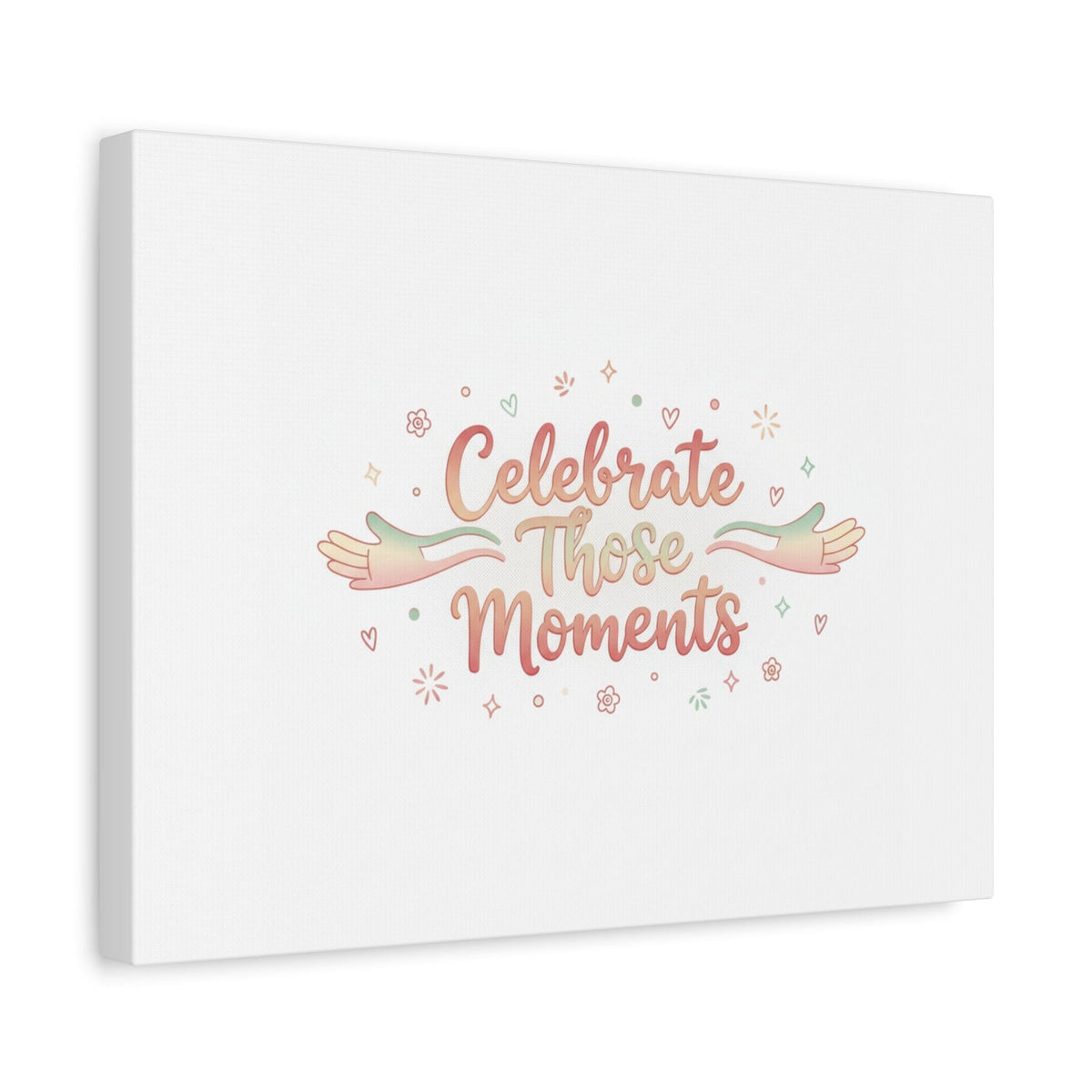 Celebrate Those Moments Canvas | micro joy art, tiny pleasures