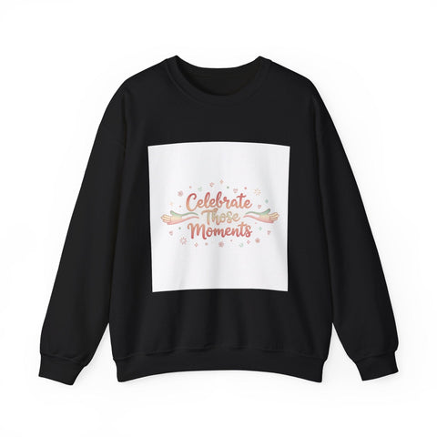 Celebrate These Moments Sweatshirt | micro joy art, tiny pleasures
