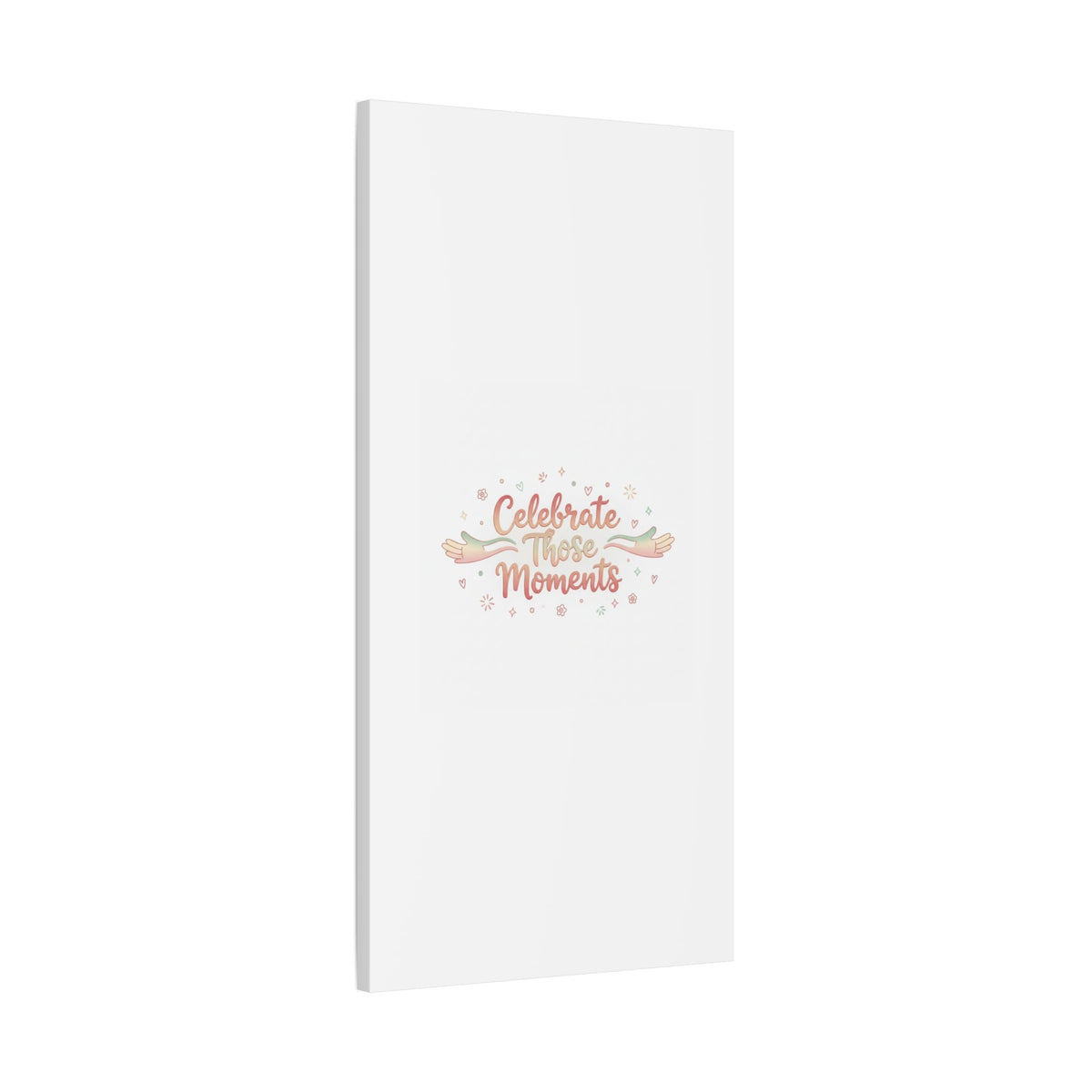 Celebrate Those Moments Canvas | micro joy art, tiny pleasures