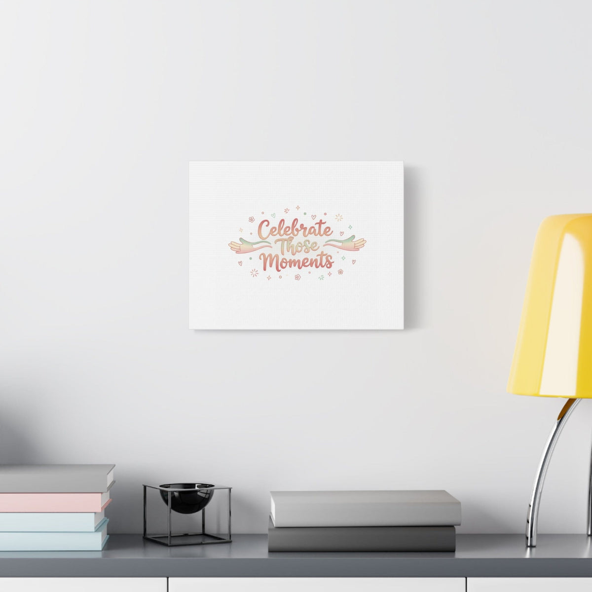 Celebrate Those Moments Canvas | micro joy art, tiny pleasures