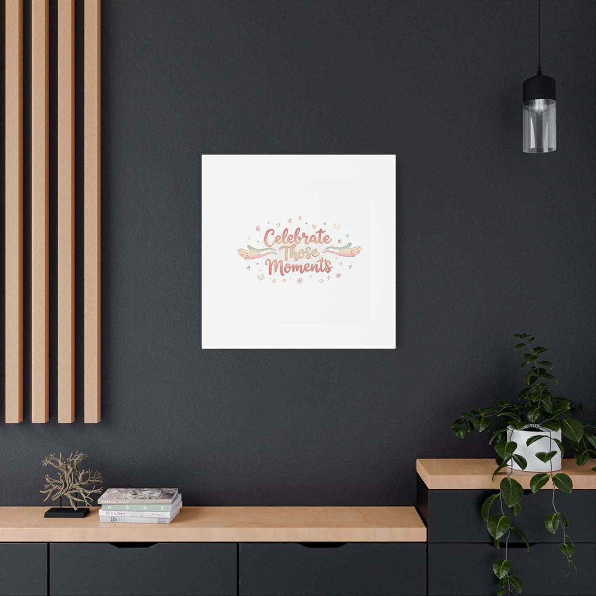 Celebrate Those Moments Canvas | micro joy art, tiny pleasures