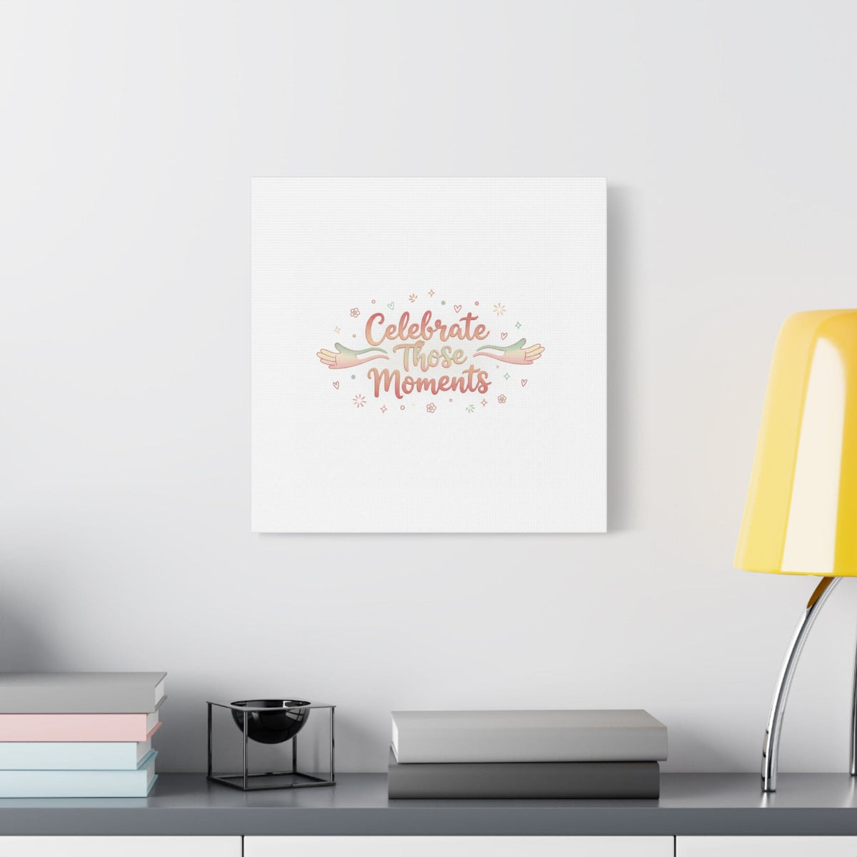 Celebrate Those Moments Canvas | micro joy art, tiny pleasures