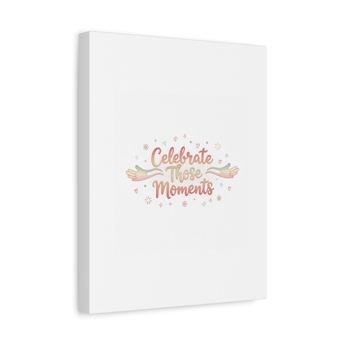 Celebrate Those Moments Canvas | micro joy art, tiny pleasures