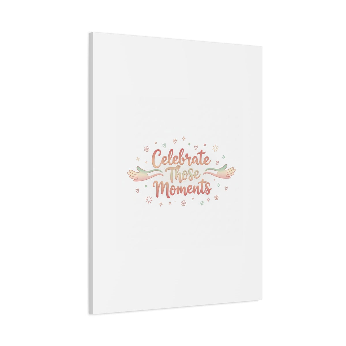 Celebrate Those Moments Canvas | micro joy art, tiny pleasures