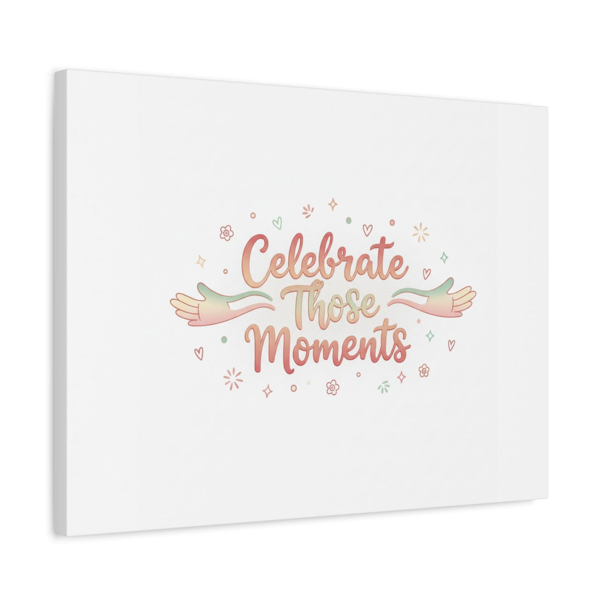 Celebrate Those Moments Canvas | micro joy art, tiny pleasures