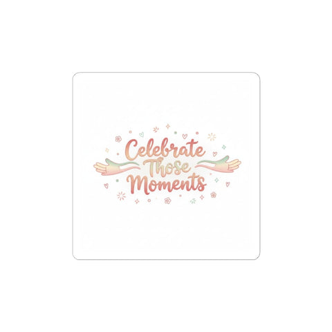 Celebrate Those Moments Sticker | micro joy art, tiny pleasures