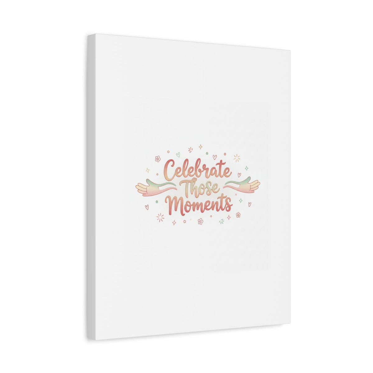Celebrate Those Moments Canvas | micro joy art, tiny pleasures