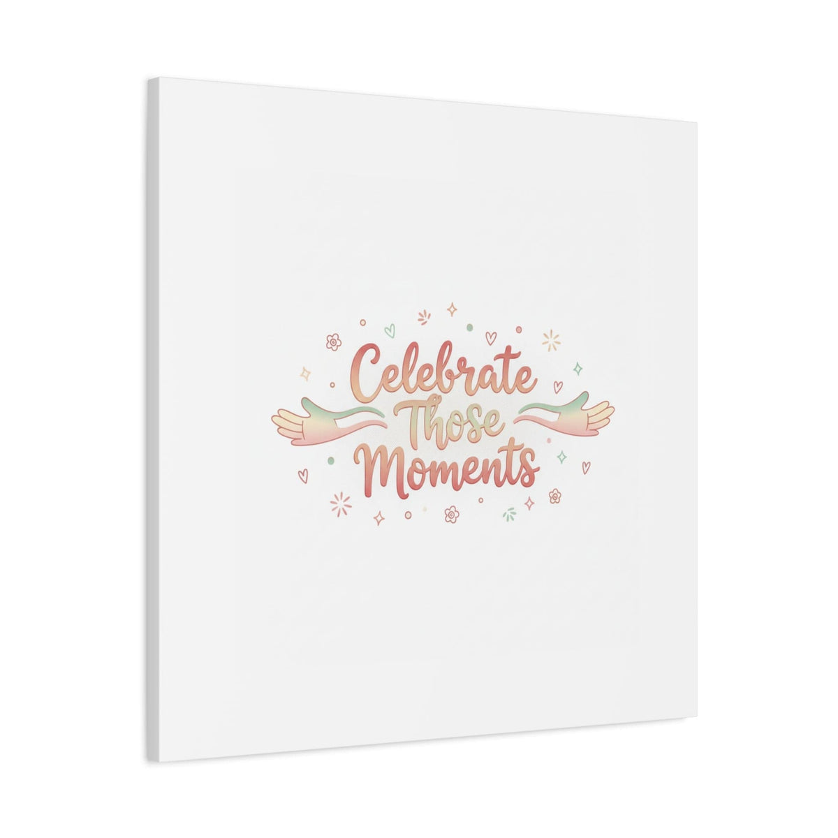 Celebrate Those Moments Canvas | micro joy art, tiny pleasures