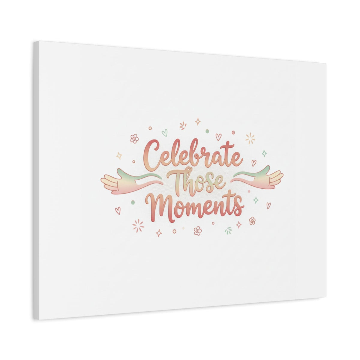 Celebrate Those Moments Canvas | micro joy art, tiny pleasures