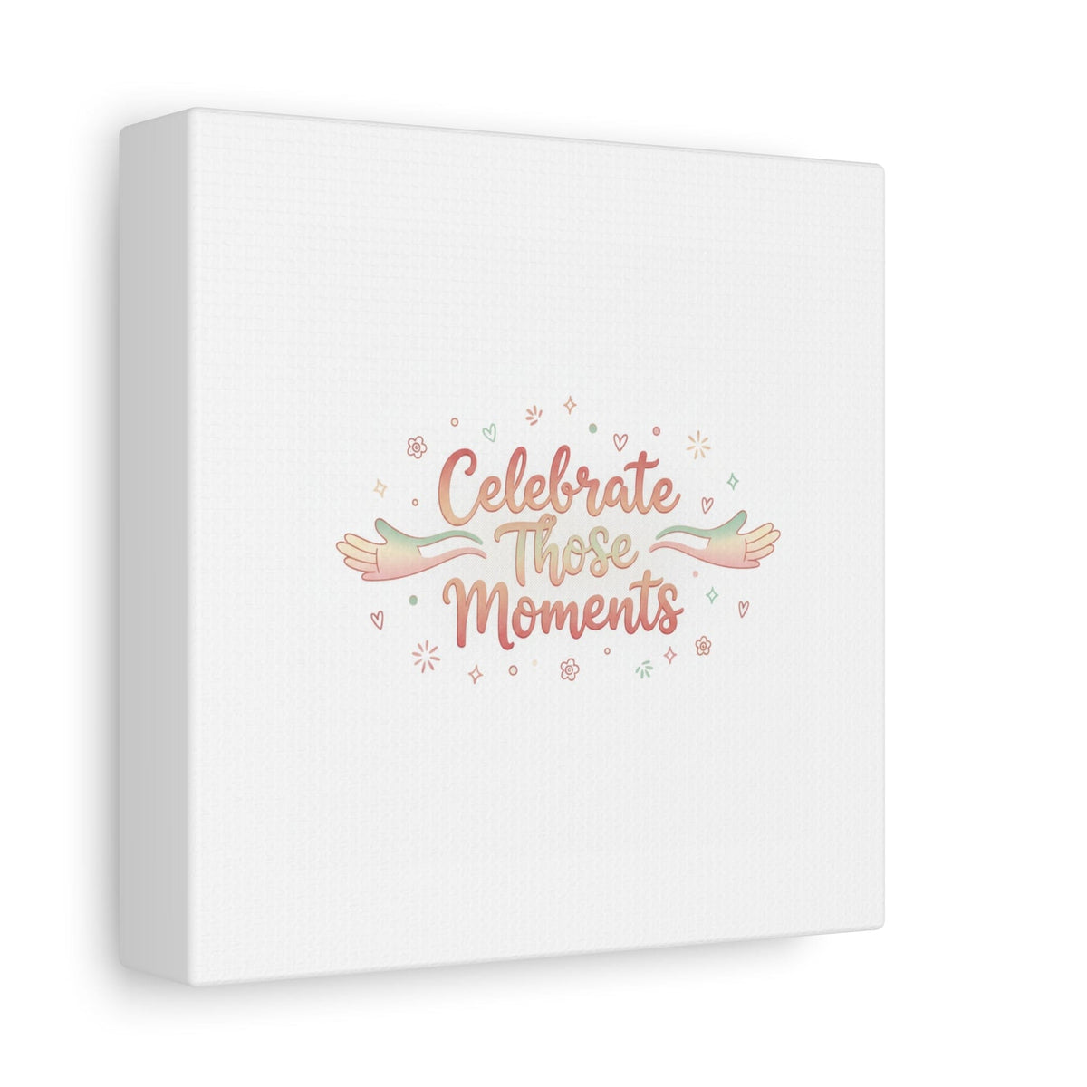 Celebrate Those Moments Canvas | micro joy art, tiny pleasures