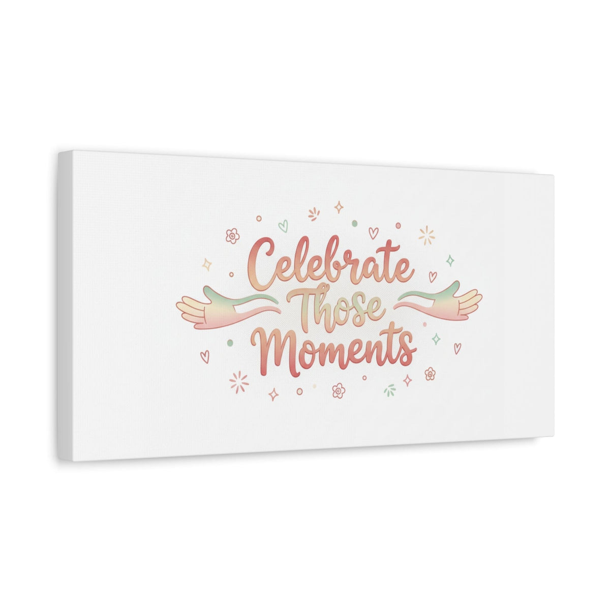 Celebrate Those Moments Canvas | micro joy art, tiny pleasures