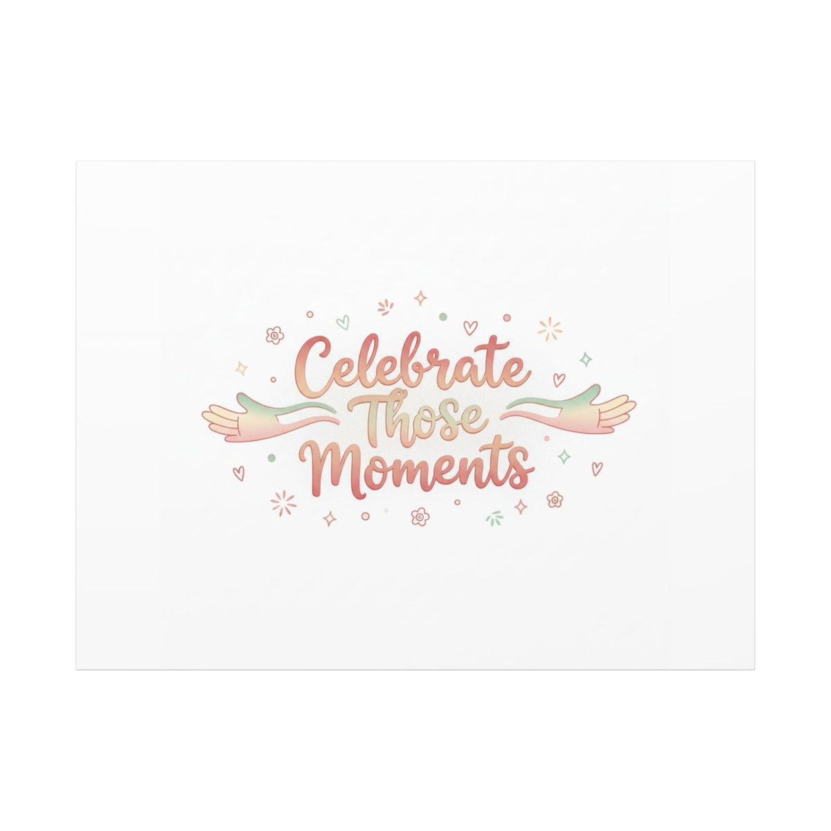 Celebrate Those Moments Canvas | micro joy art, tiny pleasures