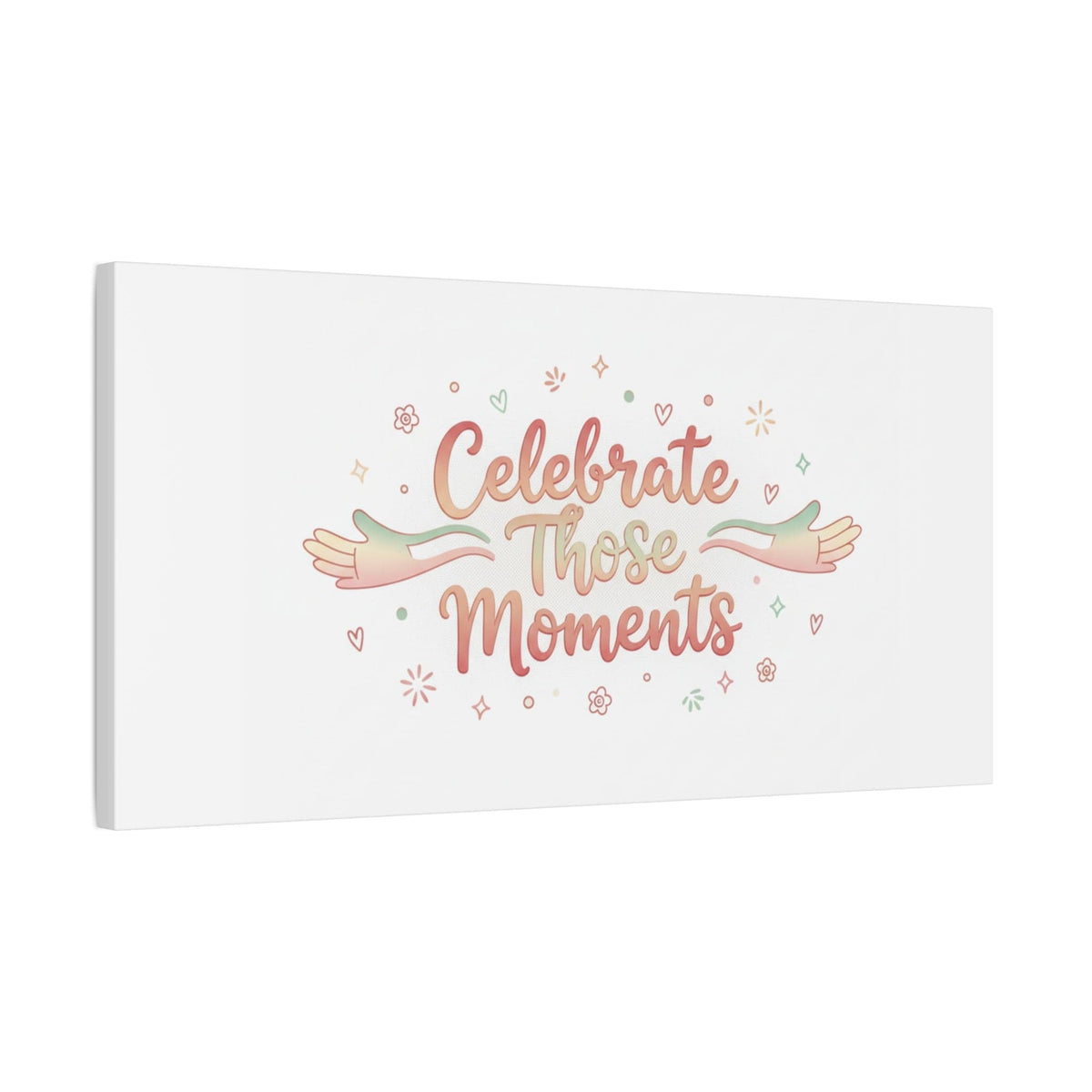 Celebrate Those Moments Canvas | micro joy art, tiny pleasures