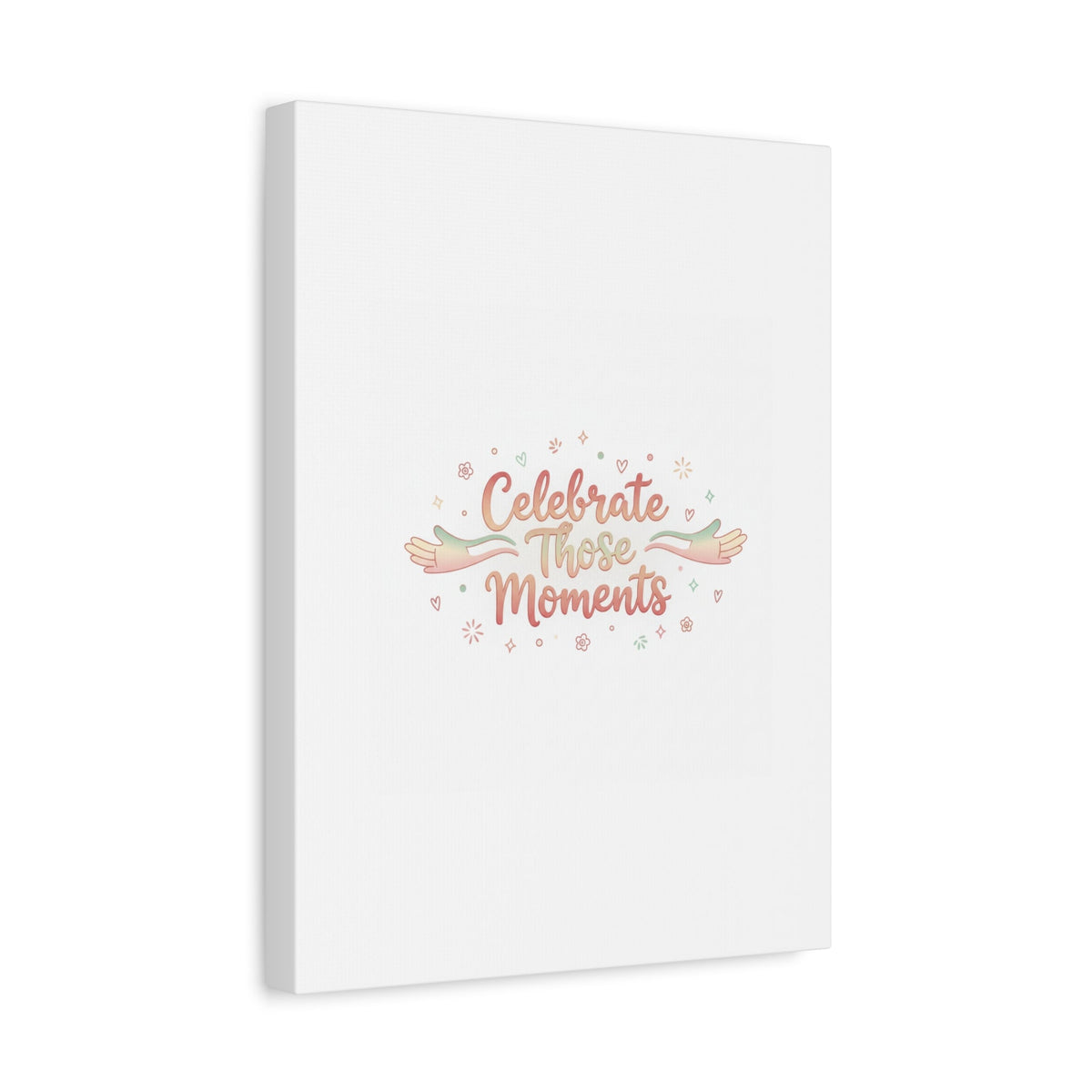Celebrate Those Moments Canvas | micro joy art, tiny pleasures