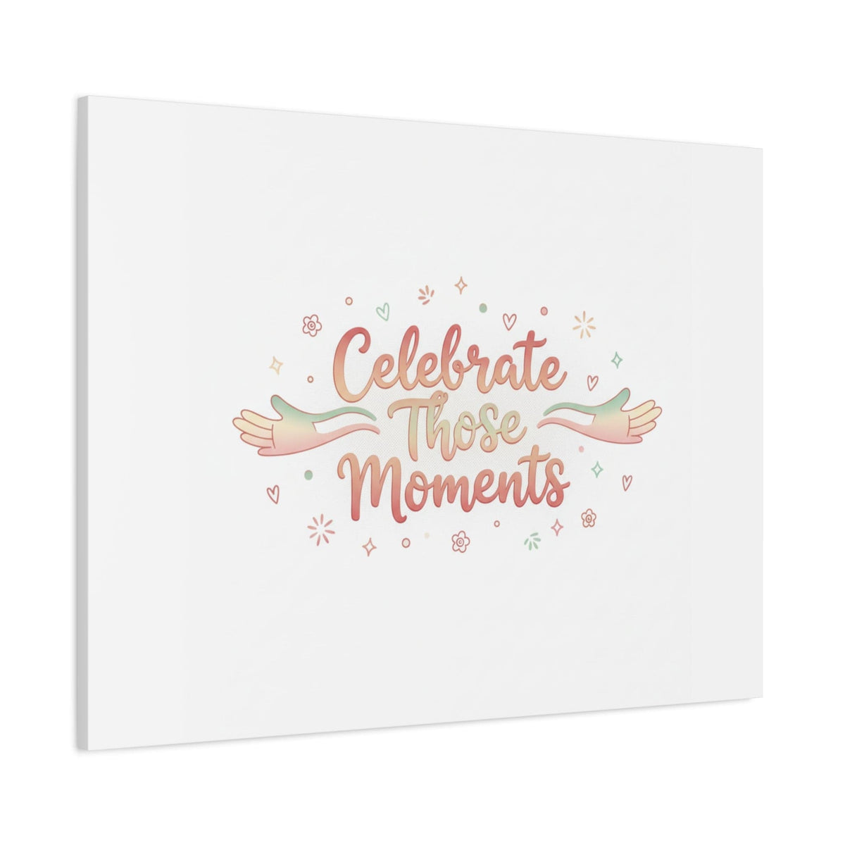 Celebrate Those Moments Canvas | micro joy art, tiny pleasures
