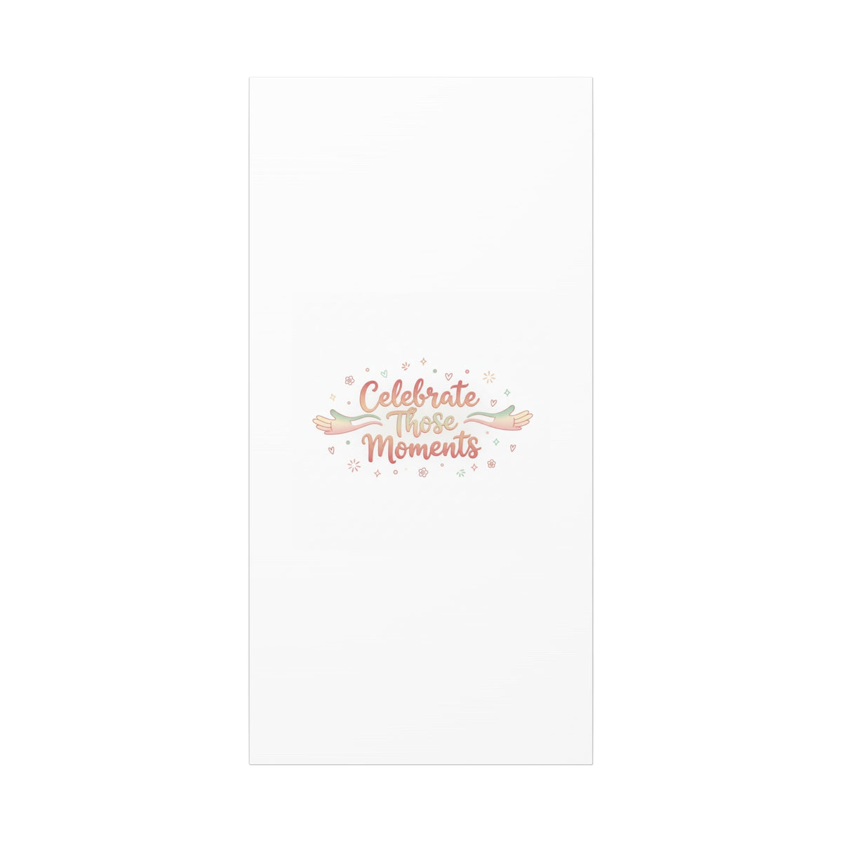 Celebrate Those Moments Canvas | micro joy art, tiny pleasures