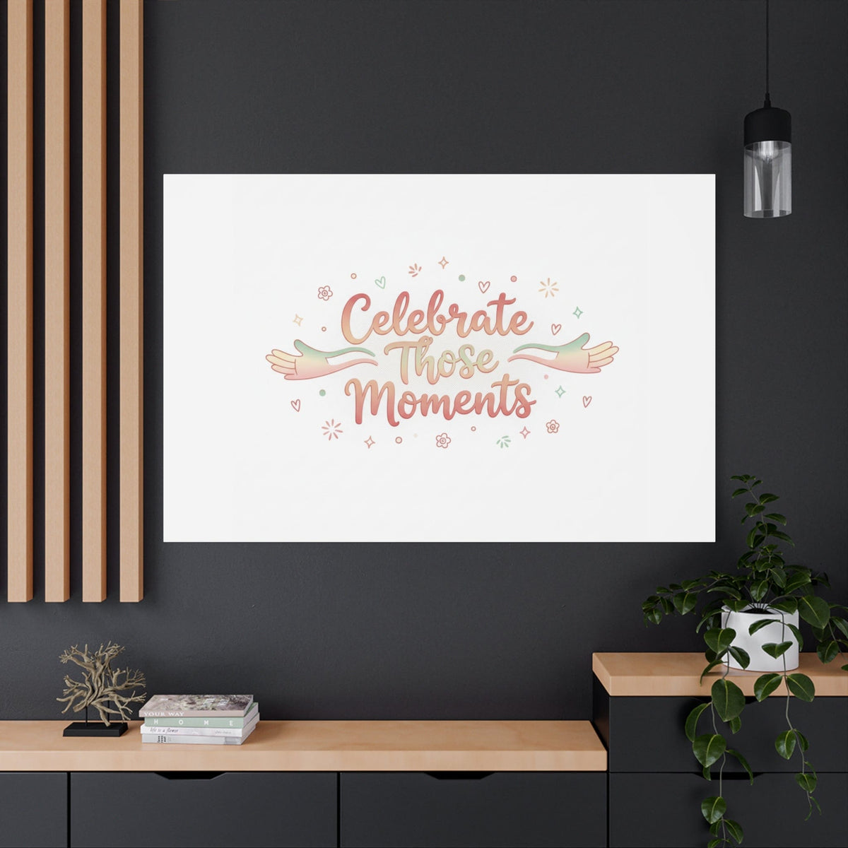 Celebrate Those Moments Canvas | micro joy art, tiny pleasures