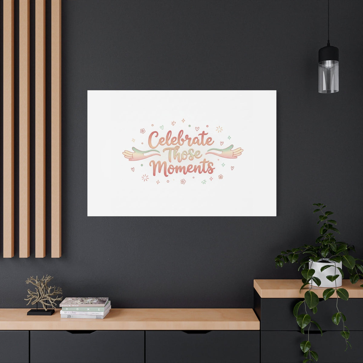 Celebrate Those Moments Canvas | micro joy art, tiny pleasures